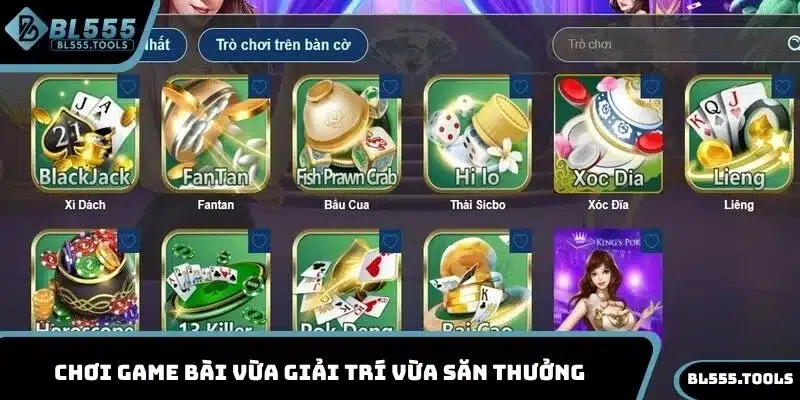 Chơi game bài BL555 vừa giải trí vừa săn thưởng