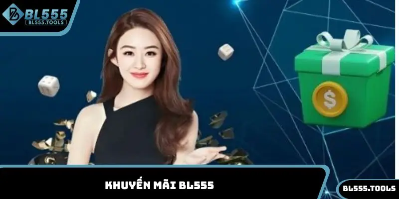 Khuyến Mãi BL555 - Cập Nhật Toàn Bộ Sự Kiện Hot Năm 2025 4 Khuyến mãi BL555
